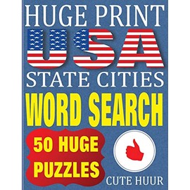 Huge Print USA State Cities Word Search: 50 Word Searches Extra Large Print to Challenge Your Brain (Huge Font Find a Word for Children, Adults & Seniors (Large Print Word Search)