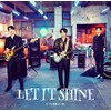 LET IT SHINE 初回限定盤A