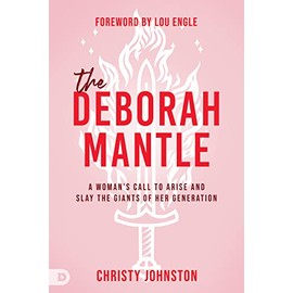 The Deborah Mantle: A Woman’s Call to Arise and Slay the Giants of Her Generation