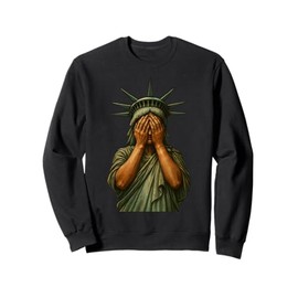 Statue of Liberty Face covering in shame political Satire Sweatshirt
