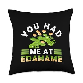 You Had Me At Edamame Soybeans Throw Pillow