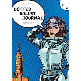 Dotted Bullet Journal: Medium A5 - 5.83X8.27 (Pop Art Spacesuit)
