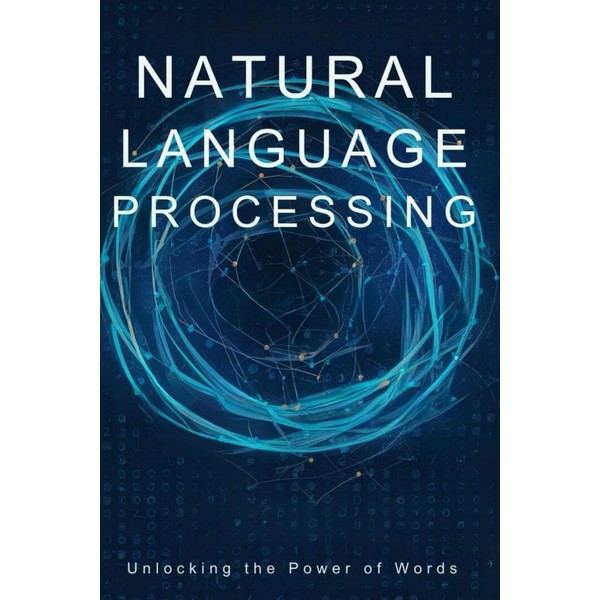 Natural Language Processing: Unlocking the Power of Words