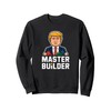 Funny Trump Master Builder Building Blocks Gift Sweatshirt