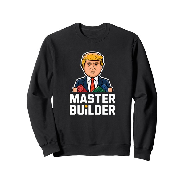Funny Trump Master Builder Building Blocks Gift Sweatshirt