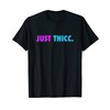 Just THICC T-Shirt, black