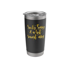 Sixty Sassy and a Bit Smart Assy 60th Birthday Women Mom Stainless Steel Insulated Tumbler