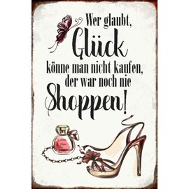 Tin Sign 20 x 30 cm Wer glaubt Glück könne man nicht kaufen war nie Shoppen Hobby Funny Saying Board