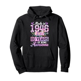 80 Years Old Floral Made In 1946 80th Birthday Gifts Women Pullover Hoodie