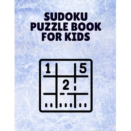 Sudoku Puzzle Book for Kids