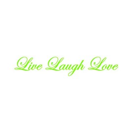 Live Laugh Love Sticker - Decal - Die Cut - Lime Green 4.00" x 0.71"