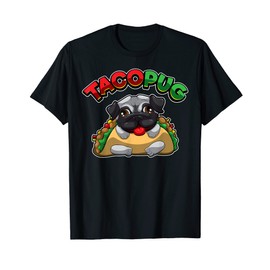 Funny Pug Dog TACO PUG Mexican Fast Food Humor T-Shirt