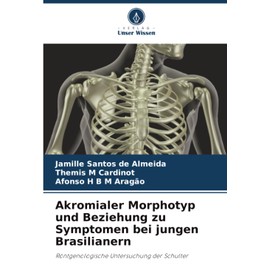 Akromialer Morphotyp und Beziehung zu Symptomen bei jungen Brasilianern: Röntgenologische Untersuchung der Schulter