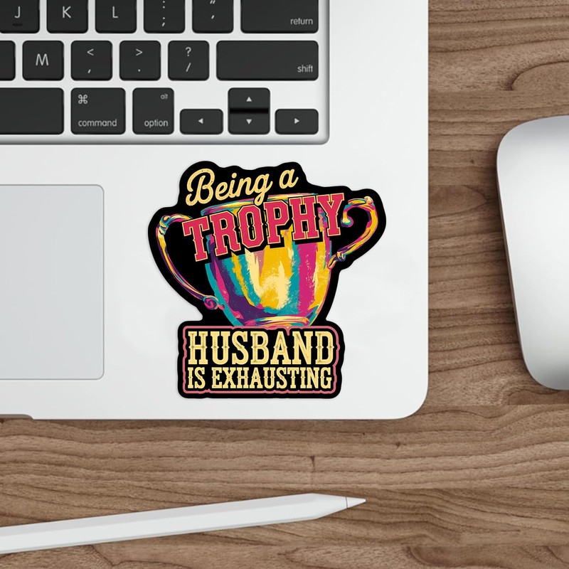 Being A Trophy Husband is Exhausting Sticker or Magnet Christmas