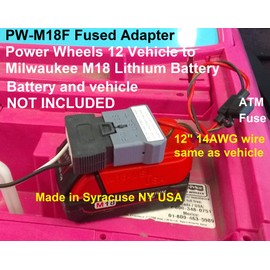 PW-M18F Adapter. for Power Wheels 12V Vehicle to M18 Milwaukee Litihium 18V Battery with Fuses Made in USA
