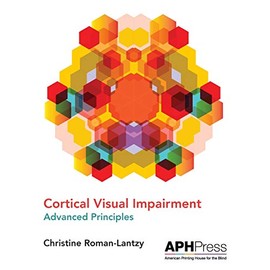 Cortical Visual Impairment Advanced Principles