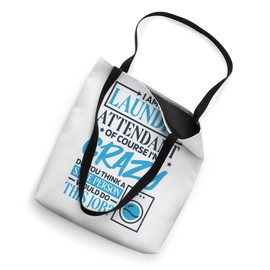 I Am Laundry Attendant Of Course I'M Crazy,Laundry Attendant Tote Bag