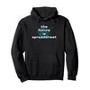 The future is Spreadsheet - cute spreadsheet gifts Pullover Hoodie