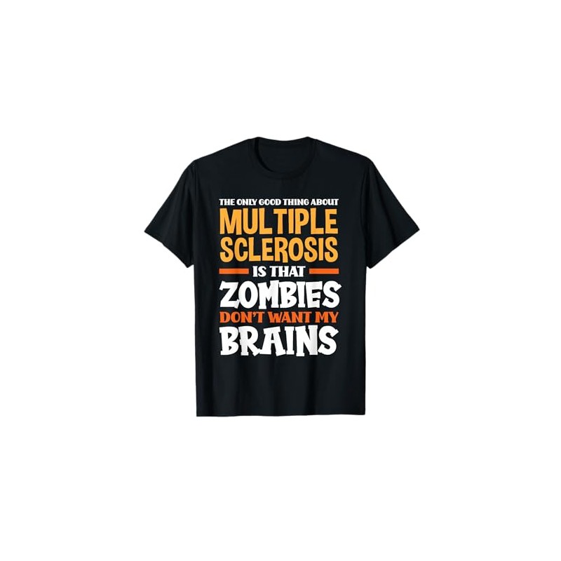 The Only Good Thing About Multiple Sclerosis Funny MS T-Shirt