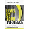 Level Up Your Influence: A Self-Awareness Guide to Maximizing Your