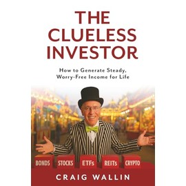 The Clueless Investor: A Lighthearted Look at Money, Markets and Mistakes