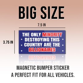 Political Magnet The Only Minority Destroying This Country are The Billionaires Blue Funny Gifts Political Joke Humor Magnet for Bumper, Refrigerator, Cruise Door, Car, Truck 7.5x3.75in