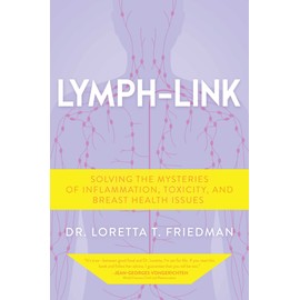 Lymph-Link: Solving the Mysteries of Inflammation, Toxicity, and Breast Health Issues