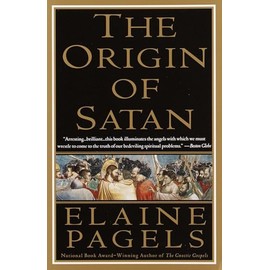 The Origin of Satan: How Christians Demonized Jews, Pagans, and Heretics