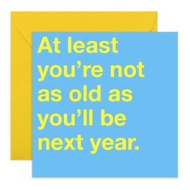 CENTRAL 23 - Funny Birthday Card for Men - 'At Least You’re Not As Old As You'll Be Next Year' - Birthday Card for Husband - Comes With Fun Stickers