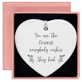 You are The Friend Everybody Wishes They Had BFF Gifts-Friendship Gifts for Best Friends,Appreciate Gifts for Bestie-Friends Keepsake-Ceramic Heart Shaped Ornament with Gift Box