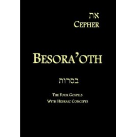 Eth Cepher - Besora'oth: The Four Gospels With Hebraic Concepts