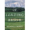 The Art of Loading Brush: New Agrarian Writings