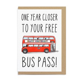 Sketchy Print Co - Funny Bus Pass Birthday Card - One Year Closer To Your Free Bus Pass - For Friend Brother Sister Husband Wife