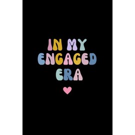In My Engaged Era: Thick Notebook Lined Journal (120 Pages)