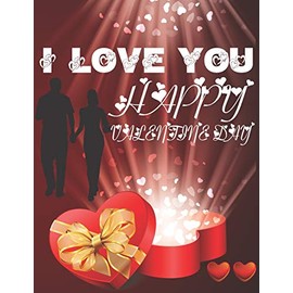 I Love You Happy Valentine Day: An Adult Coloring Book Featuring Romantic, Beautiful and Fun Valentine's Day Designs for Stress and Relaxation