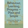 Behaviour, Learning, Progress – Plain and Simple: 3 Essential Guides