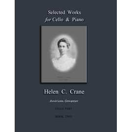 Selected Works for Cello & Piano - Helen C. Crane - Cello - Book Two: American composer