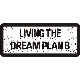 3 - Living The Dream Plan B 1 1/4" x 3" Hard Hat Biker Helmet Stickers Bs393