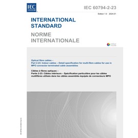 IEC 60794-2-23 Ed. 1.0 b:2024, First Edition: Optical fibre cables - Part 2-23: Indoor cables - Detail specification for multi-fibre cables for use in MPO connector terminated cable assemblies