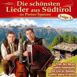 Die schönsten Lieder aus Südtirol; Folge 1; Südtirol Edelweißland; Auf zum Törggelen; Meranerlied; Stimmung im Weinkeller; Tiroler Herz Marsch; Das Glöcklein vom Kalterersee; Das Echo der Dolomiten;