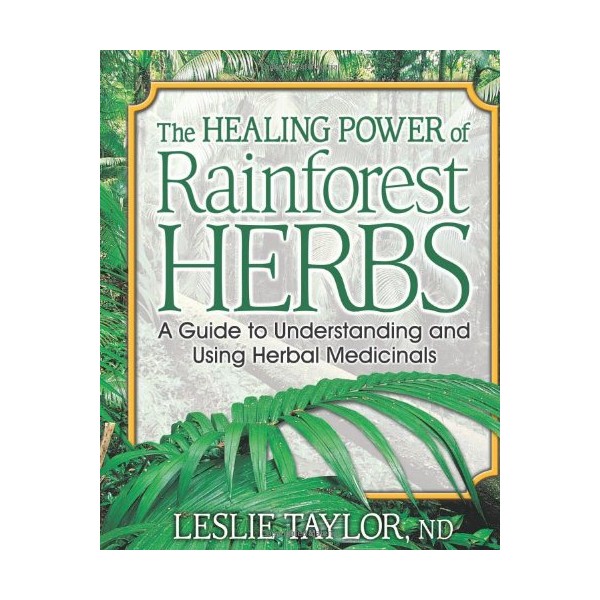 The Healing Power of Rainforest Herbs: A Guide to Understanding