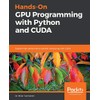 Hands-On GPU Programming with Python and CUDA: Explore high-performance parallel