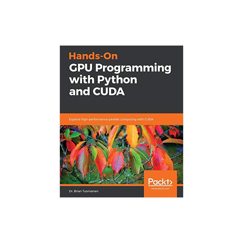 Hands-On GPU Programming with Python and CUDA: Explore high-performance parallel