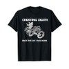 Cool Cheating Death Since The Day I Was Born T-Shirt