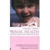 Primal Health: Understanding the Critical Period Between Conception and the