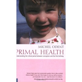Primal Health: Understanding the Critical Period Between Conception and the First Birthday