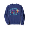 April Fools Day Birthday - It's My Birthday, Funny Sweatshirt