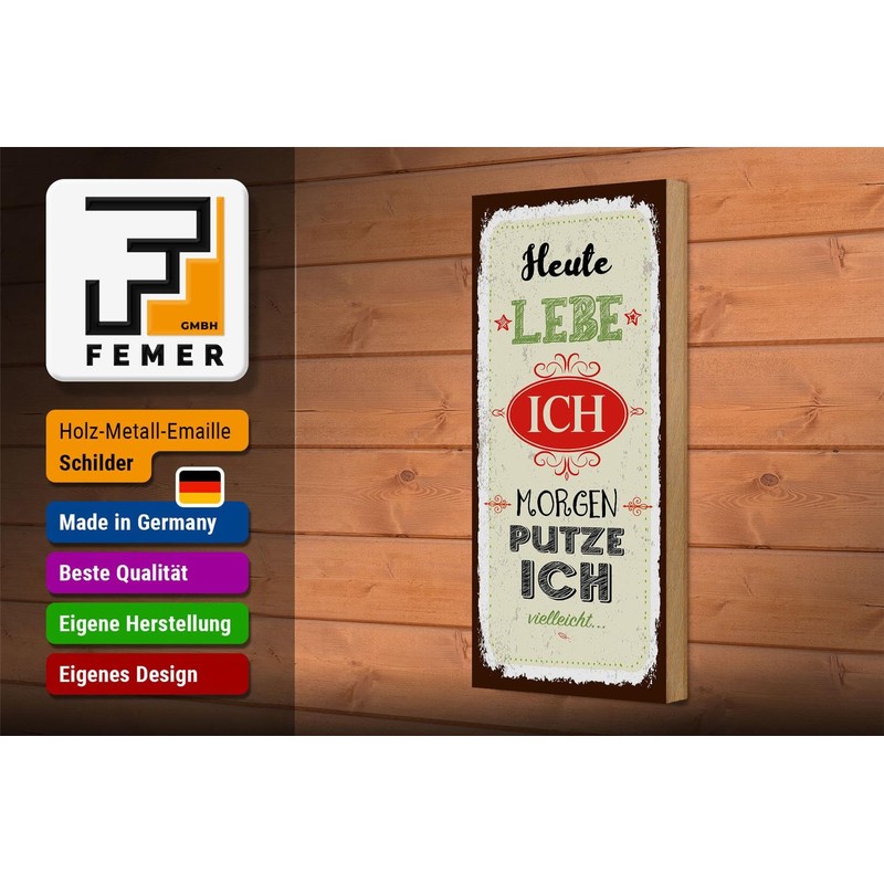 Femer Wooden Sign with German Text "Heute lebe ich morgen