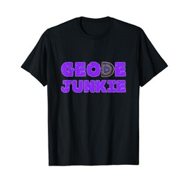 Rock Collector Geode Junkie T Shirt