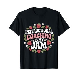 Instructional Coaching is My Jam Teacher Coach Strawberry T-Shirt